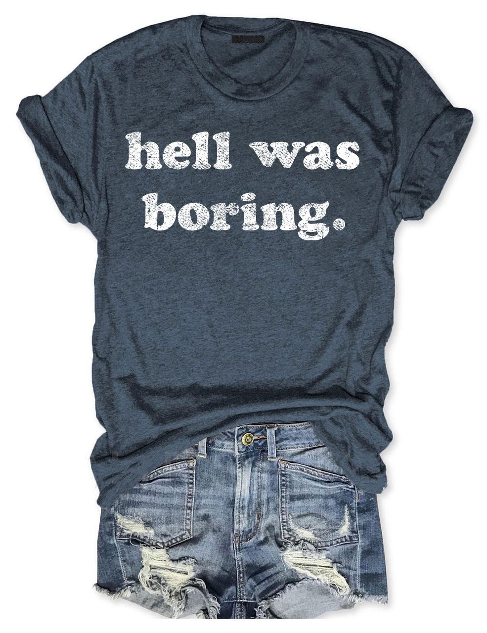 Hell Was Boring T-shirt