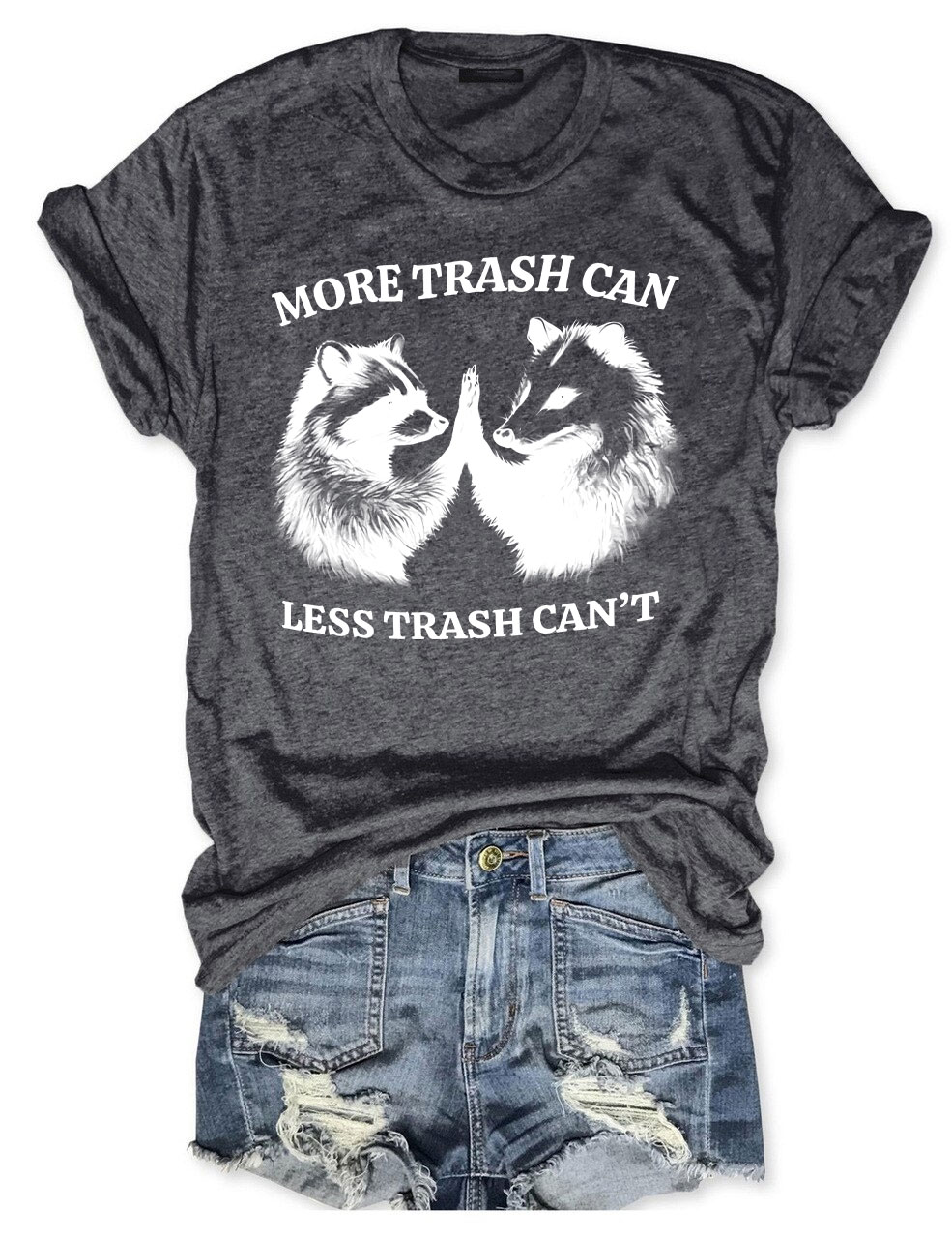 More Trash Can, Less Trash Can't T-shirt