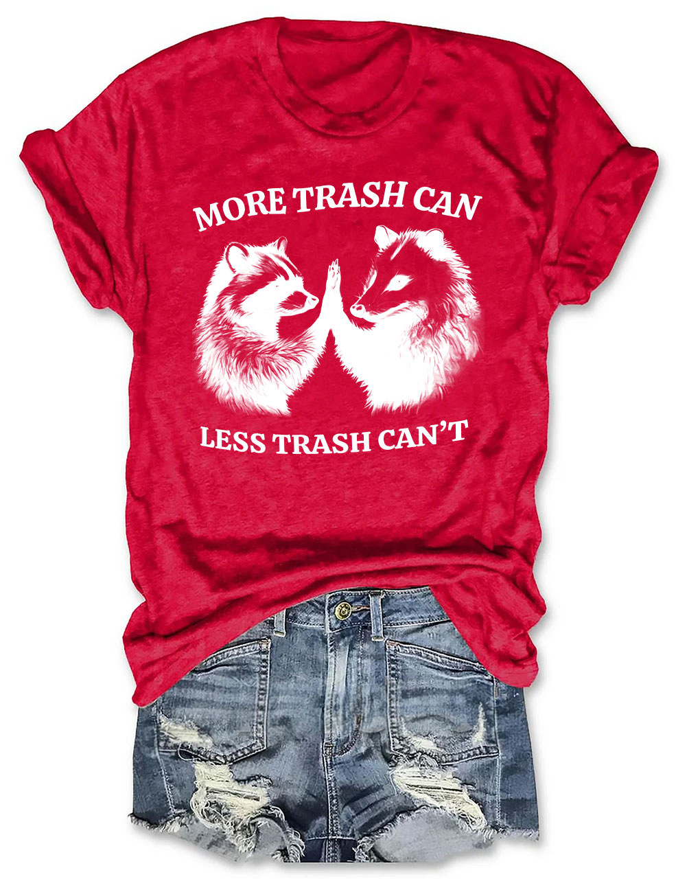 More Trash Can, Less Trash Can't T-shirt