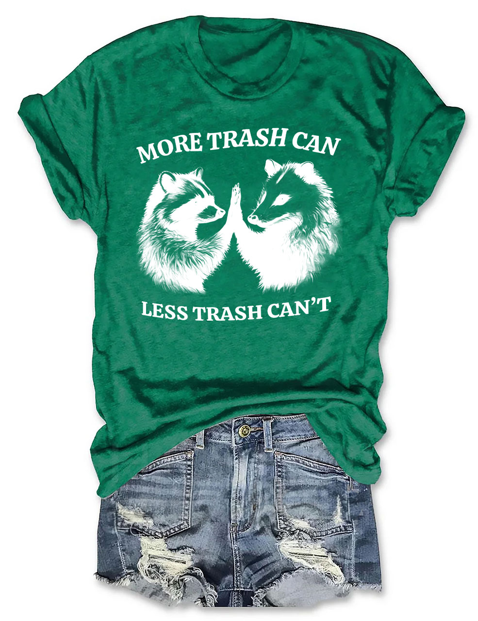 More Trash Can, Less Trash Can't T-shirt