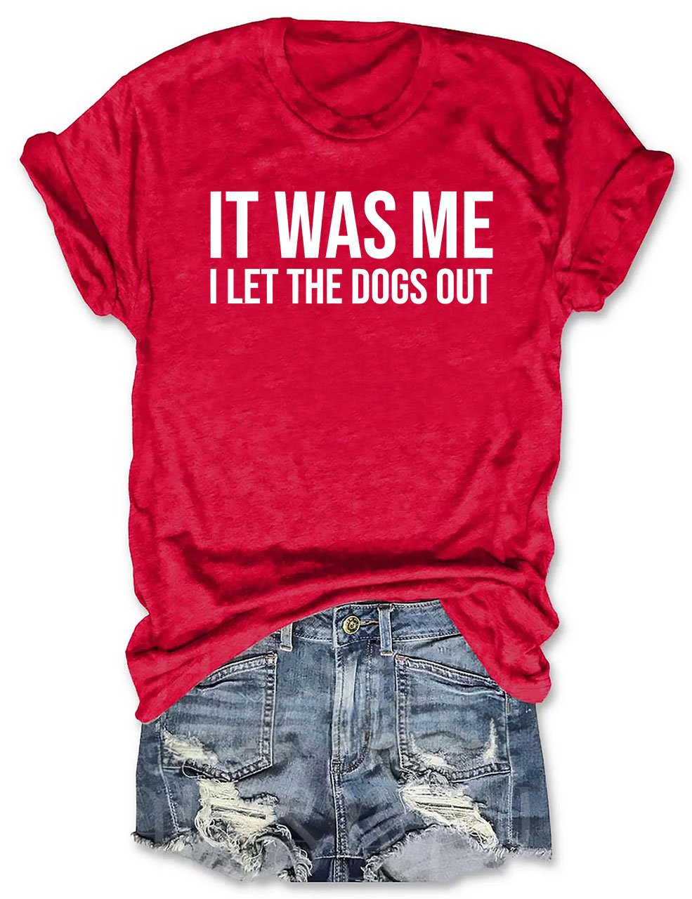 It Was Me I Let The Dogs Out T-shirt