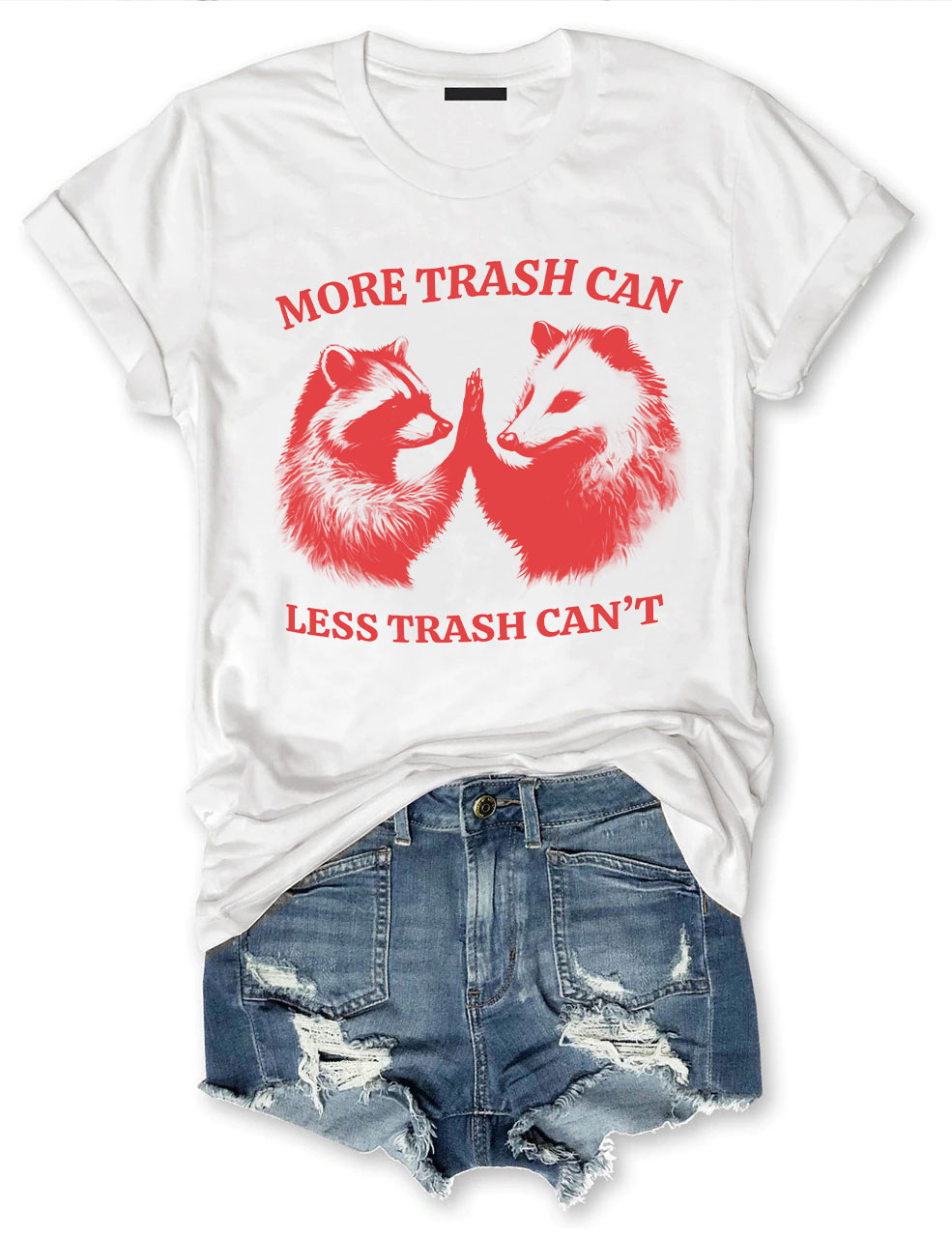 More Trash Can, Less Trash Can't T-shirt