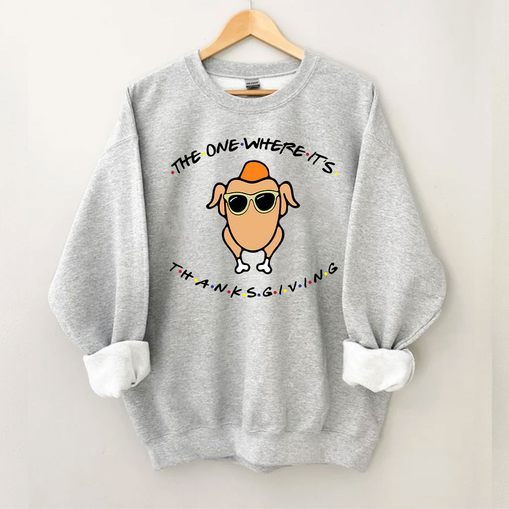 The One Where It's Thanksgiving Sweatshirt