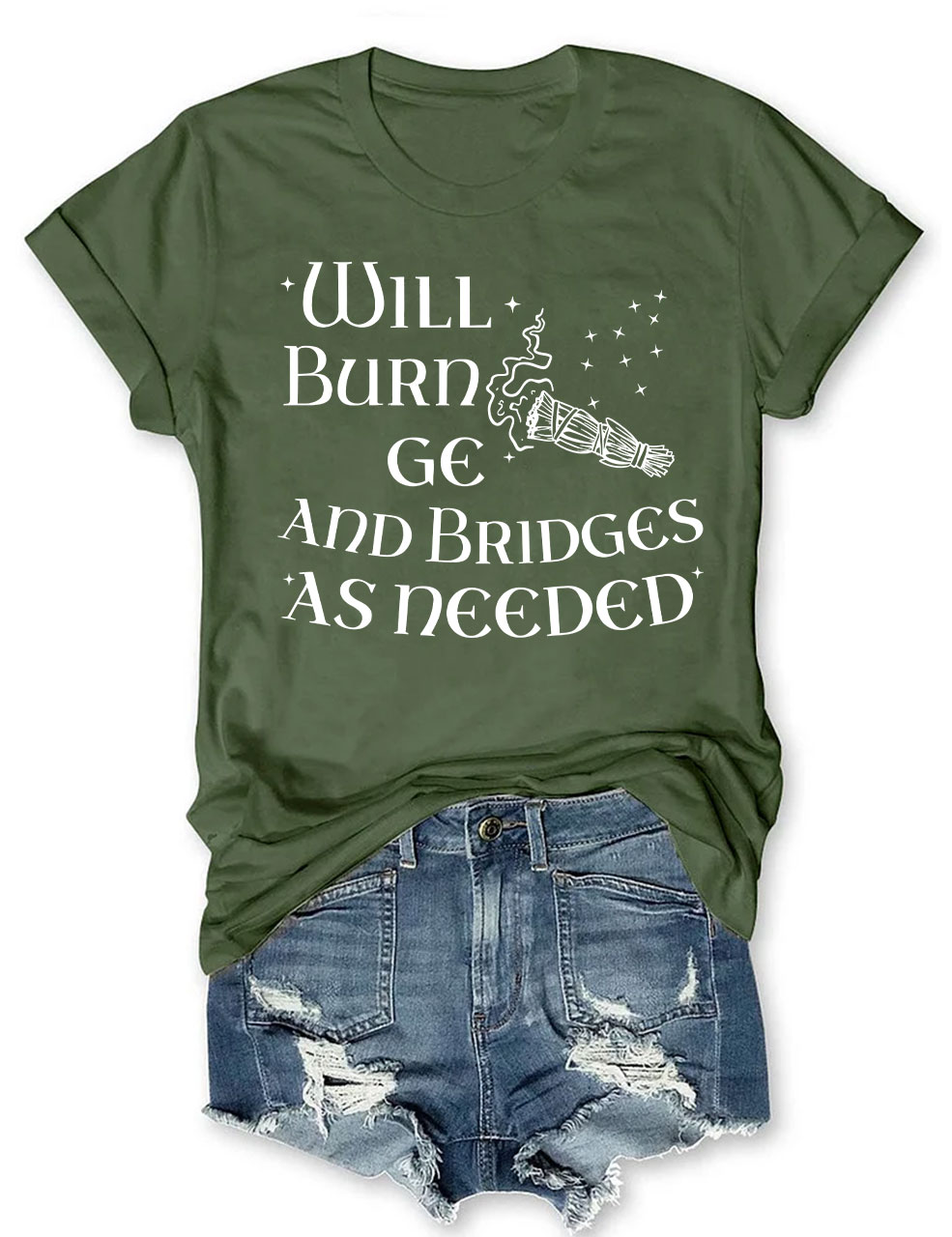 Will Burn Sage and Bridges as Needed T-shirt
