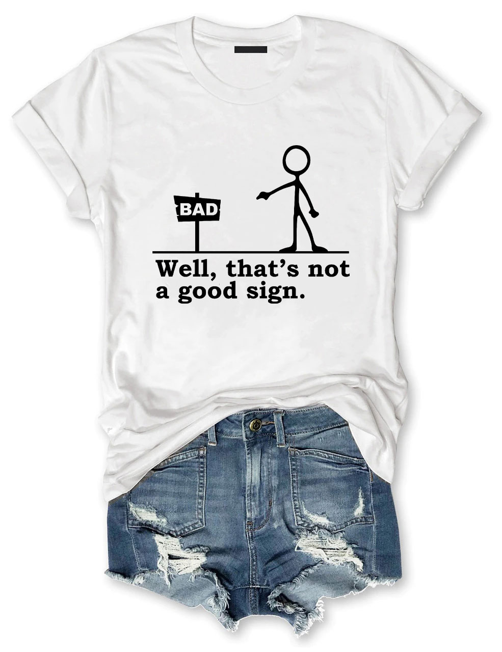 Well That's not a Good Sign Funny T-Shirt