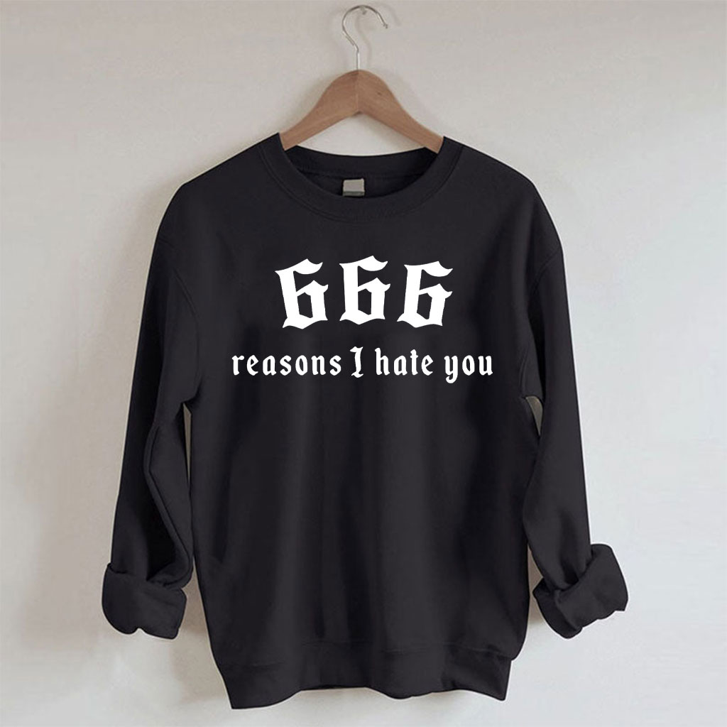 666 Reasons I Hate You Sweatshirt