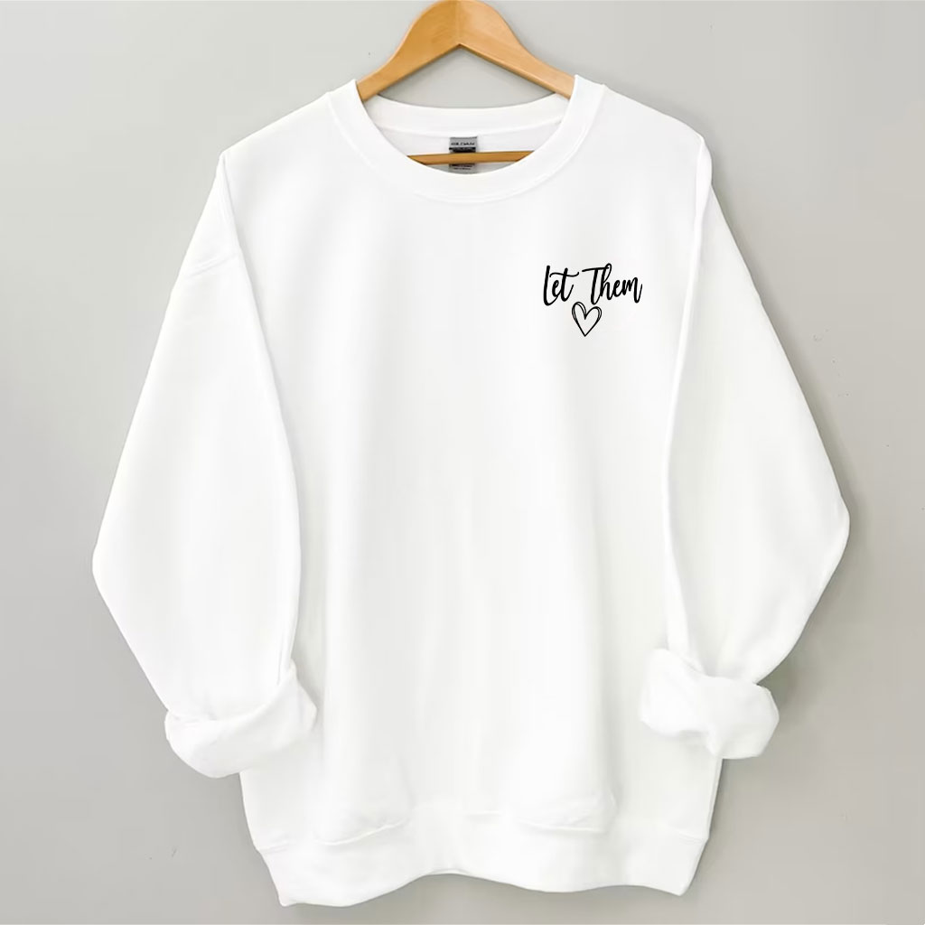 Let Them Funny Sweatshirt