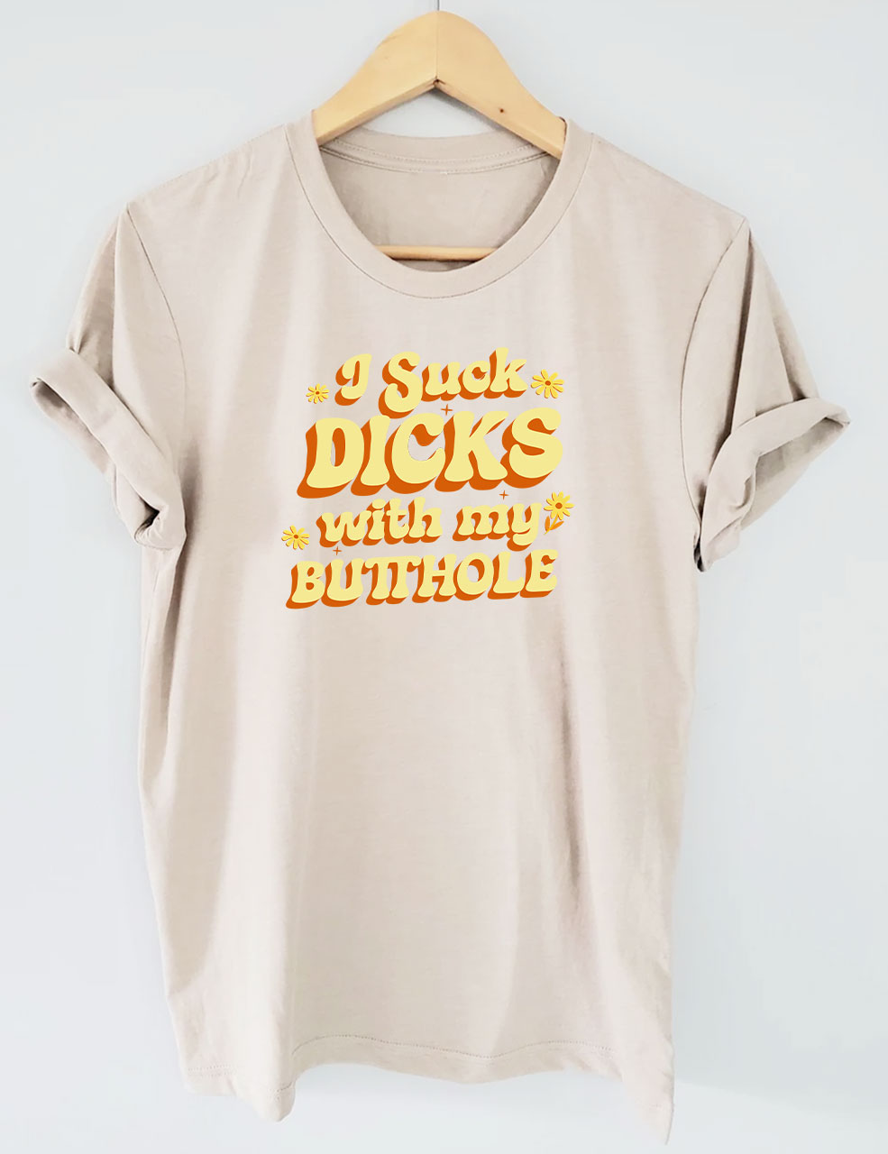 Raunchy I Suck D*cks Funny T-Shirt