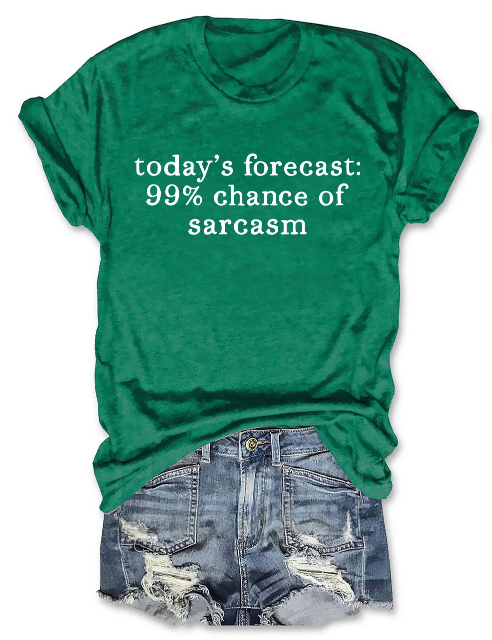 Today's Forecast 99% Chance of Sarcasm Funny T-shirt