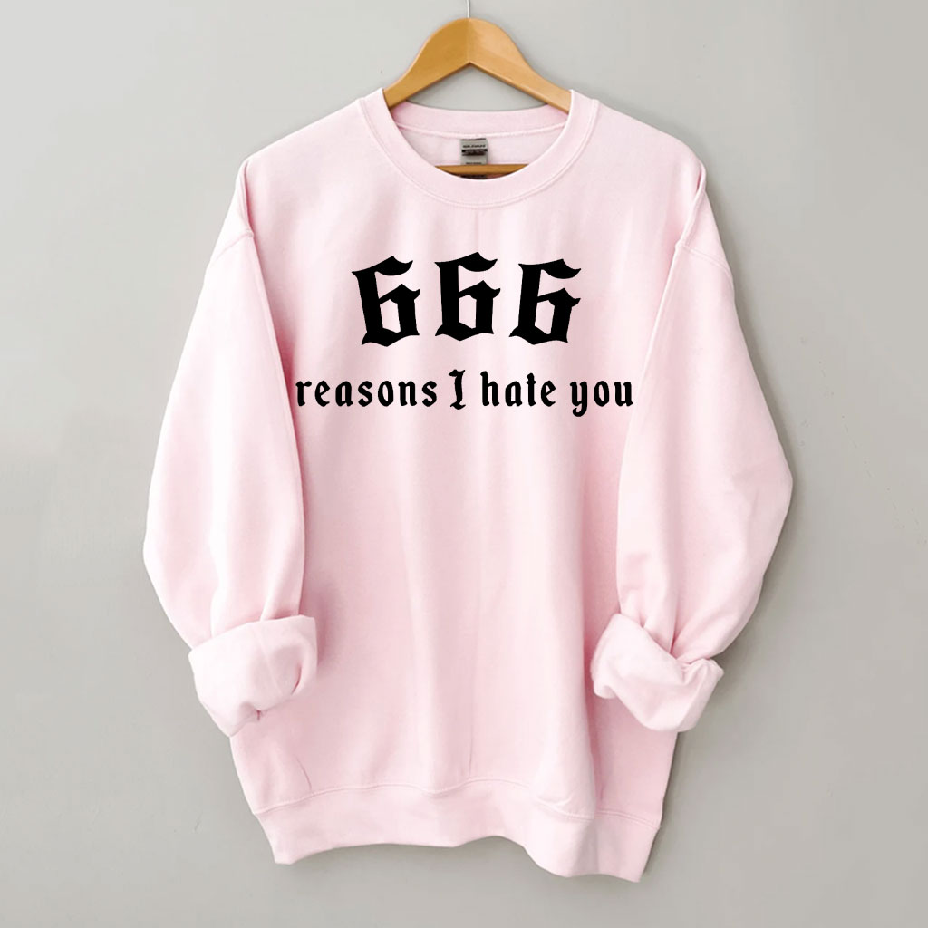 666 Reasons I Hate You Sweatshirt