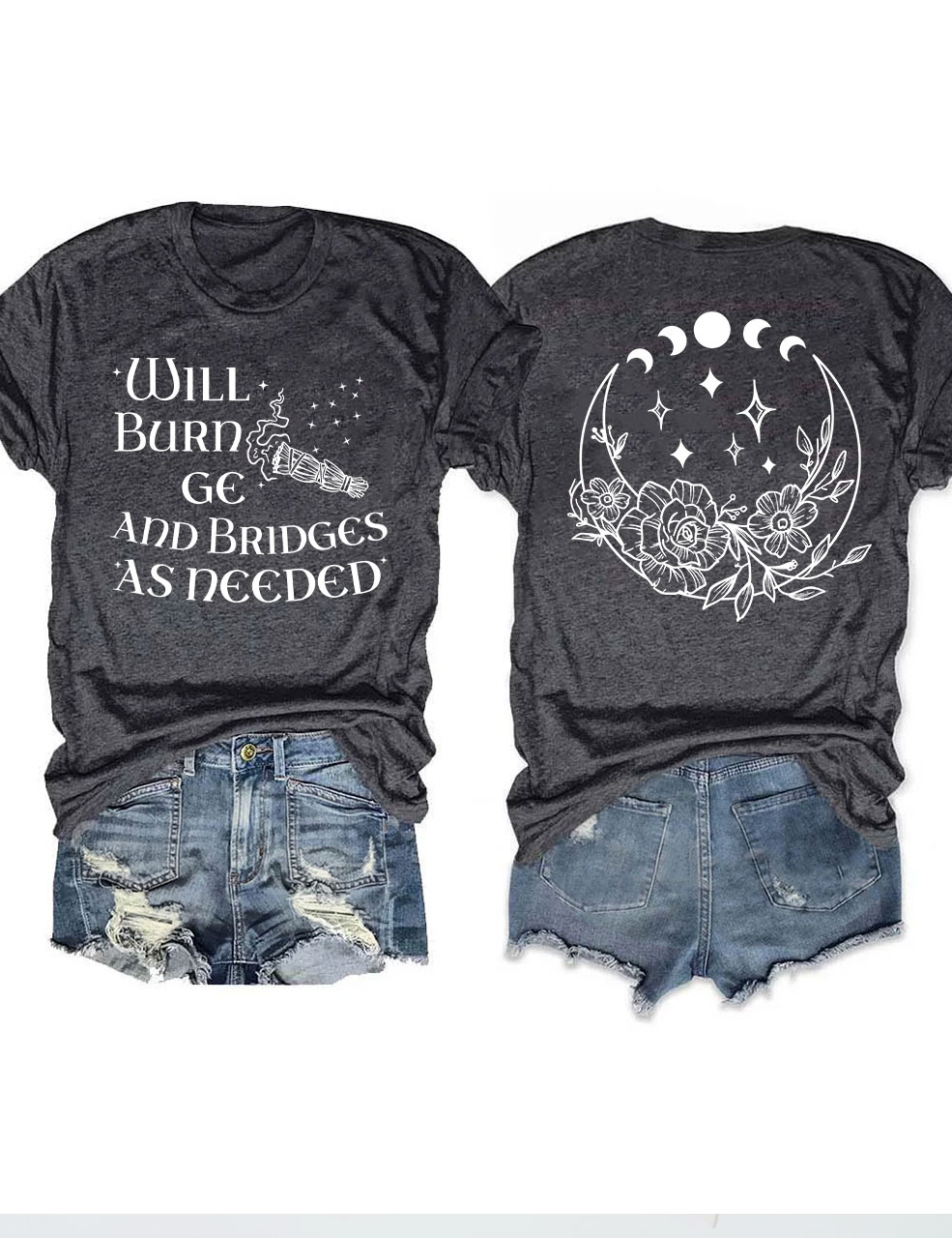 Will Burn Sage and Bridges as Needed T-shirt