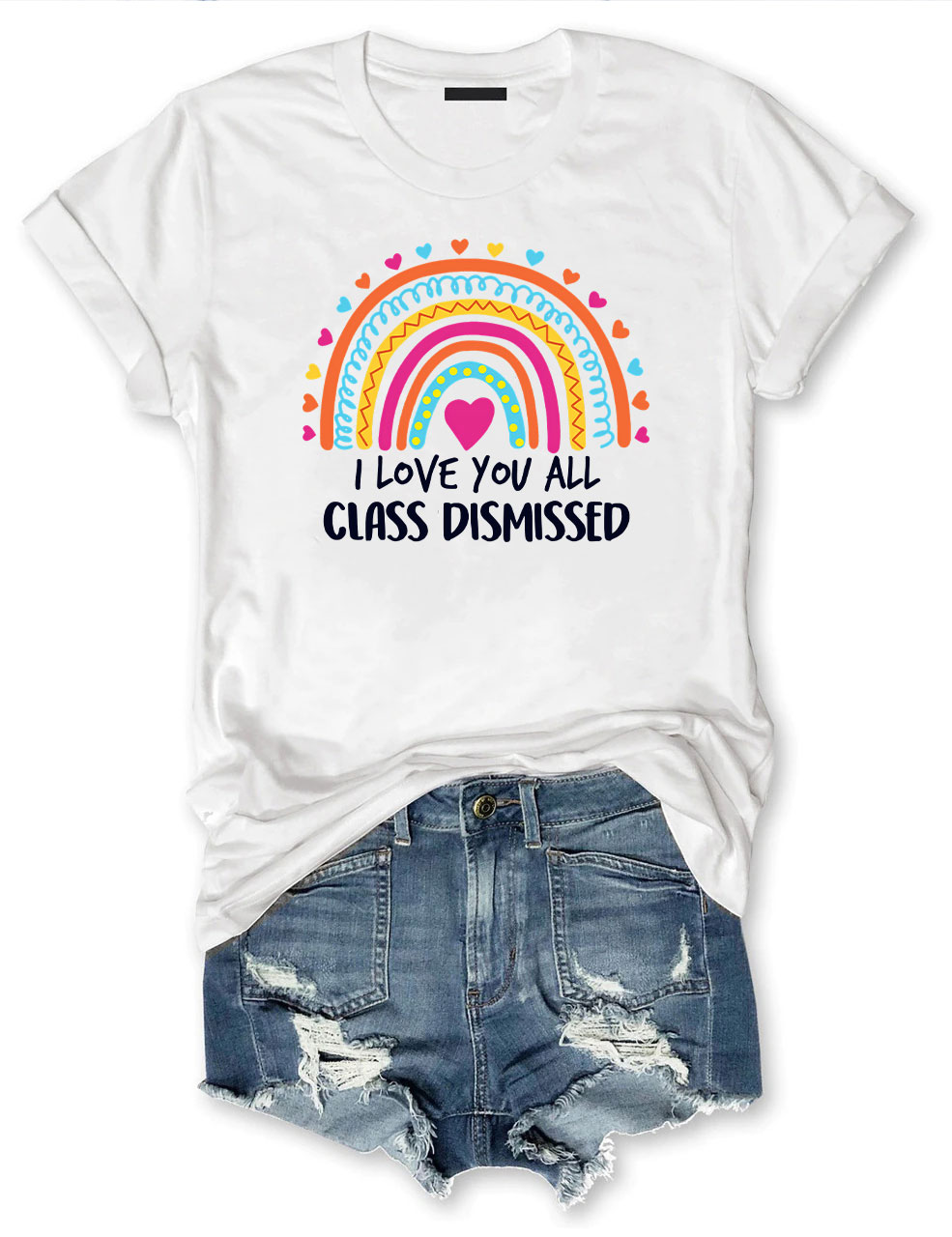 I Love You All Class Dismissed T-shirt