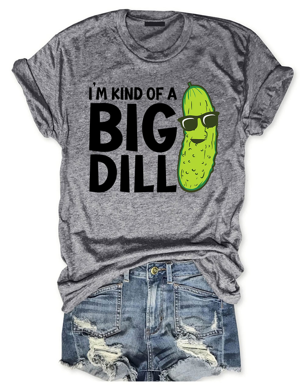 I'm Kind Of A Big Dill T-shirt