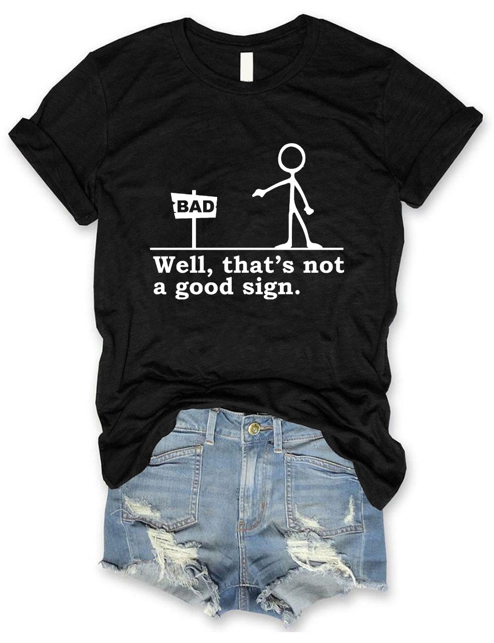 Well That's not a Good Sign Funny T-Shirt