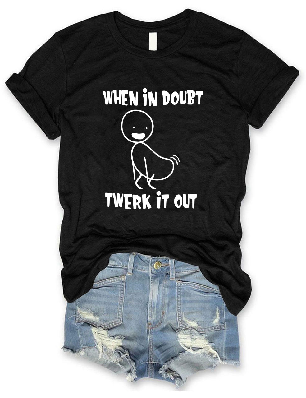 When in Doubt Twerk It Out Funny T-Shirt
