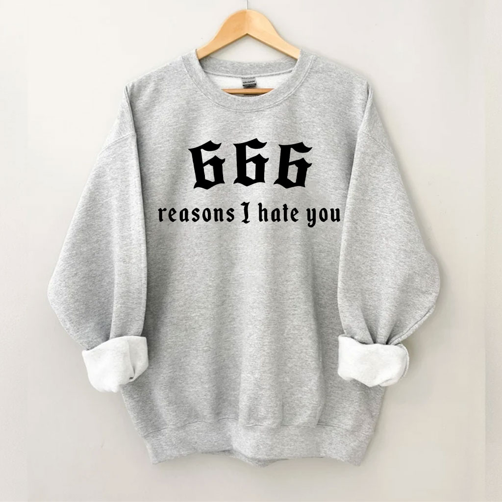 666 Reasons I Hate You Sweatshirt