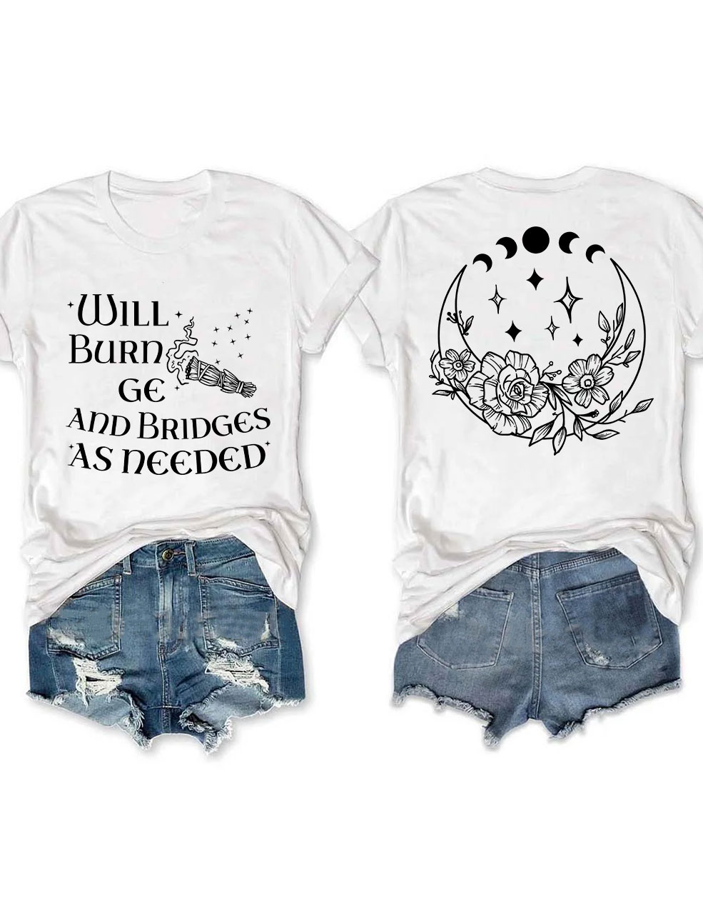 Will Burn Sage and Bridges as Needed T-shirt