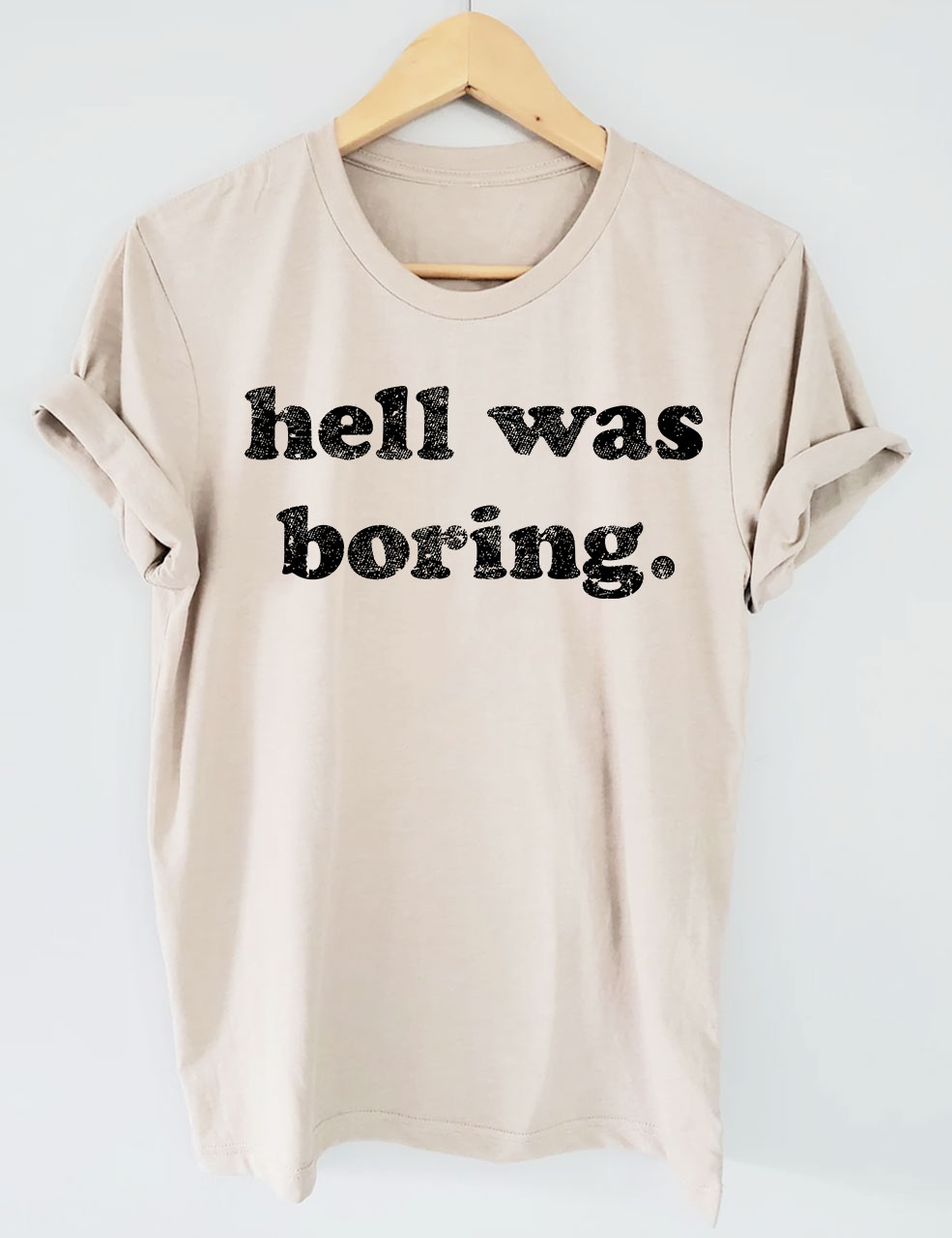 Hell Was Boring T-shirt