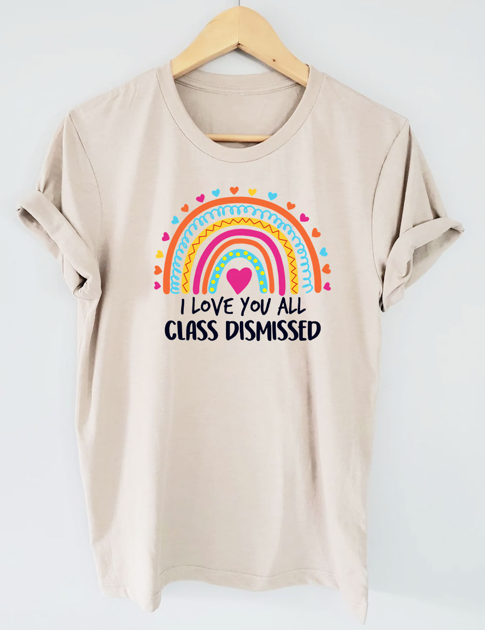 I Love You All Class Dismissed T-shirt