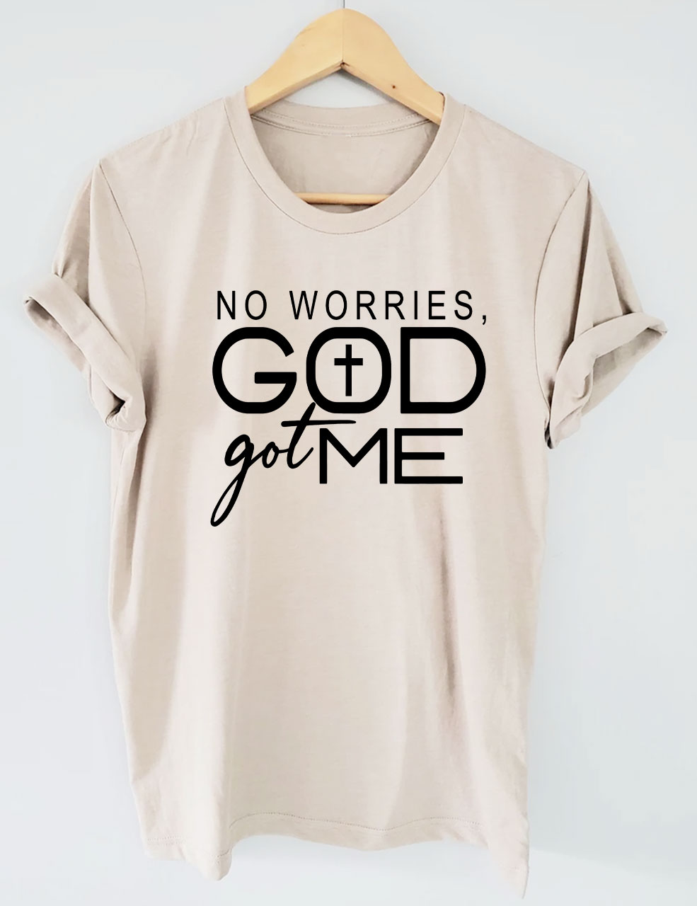 No Worries God Got Me T-shirt