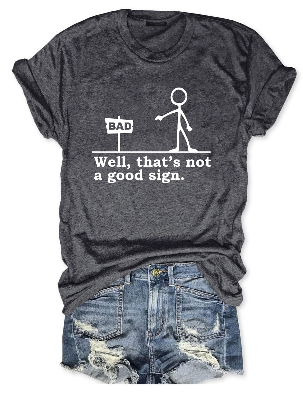 Well That's not a Good Sign Funny T-Shirt
