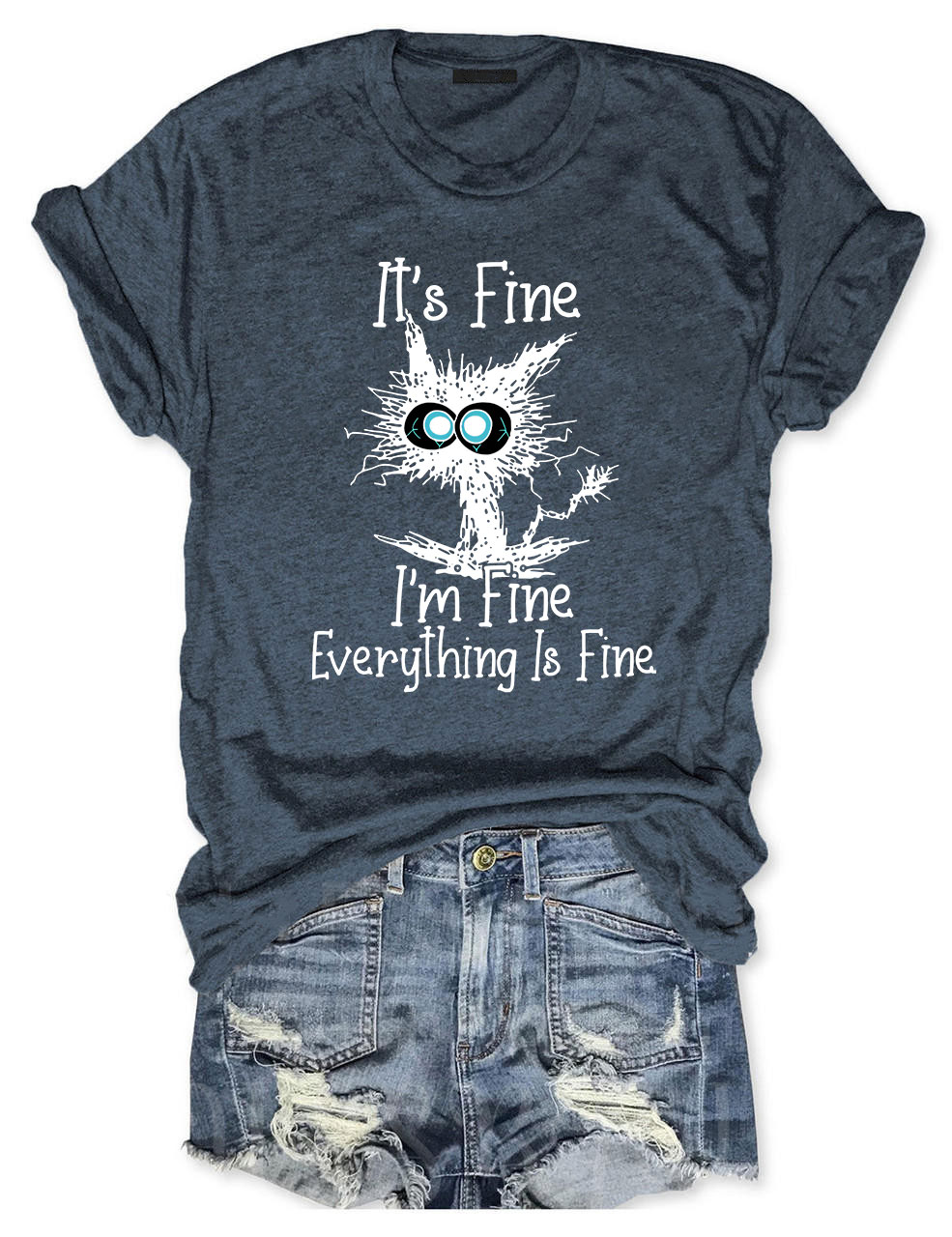 It's Fine I'm Fine Everything Is Fine T-shirt