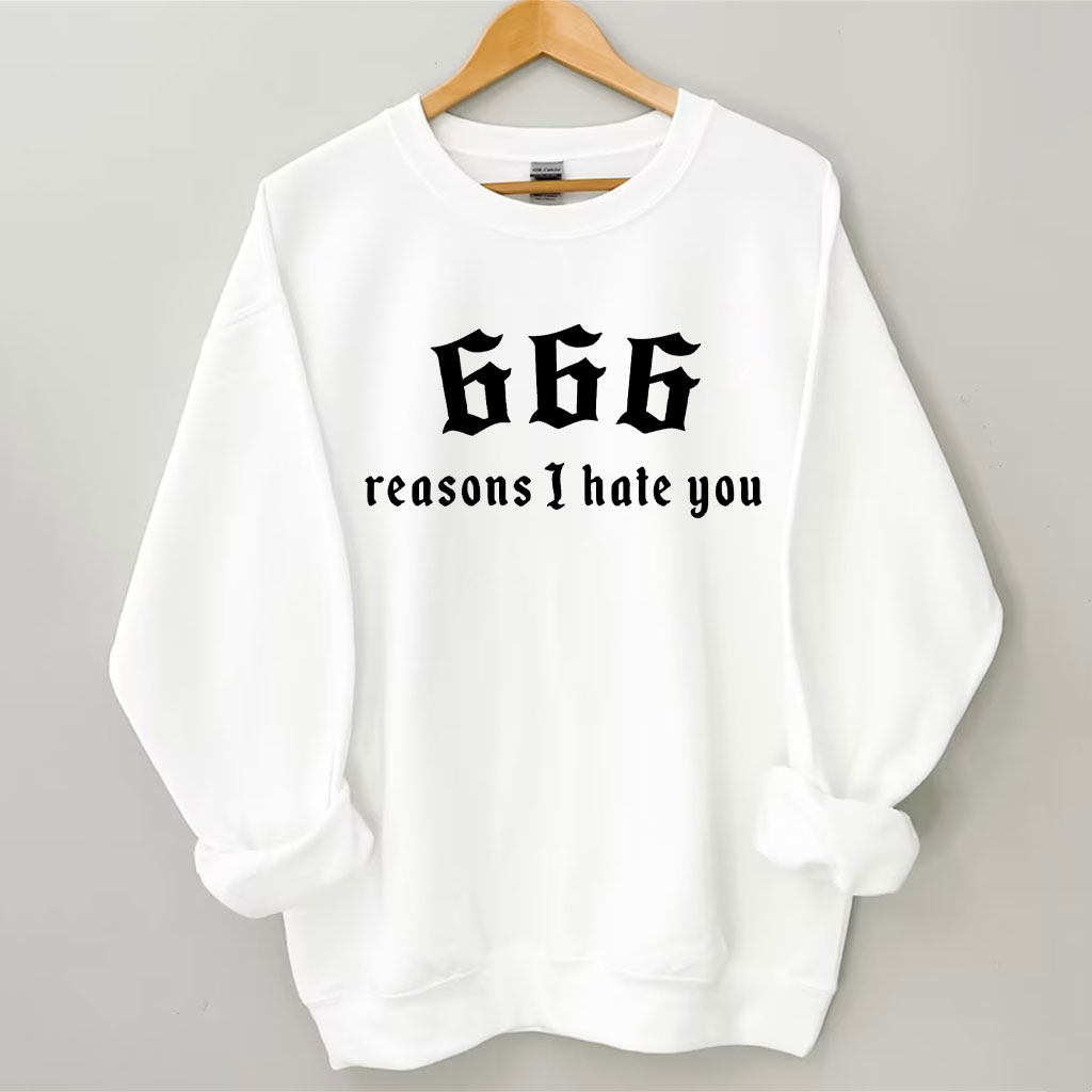 666 Reasons I Hate You Sweatshirt