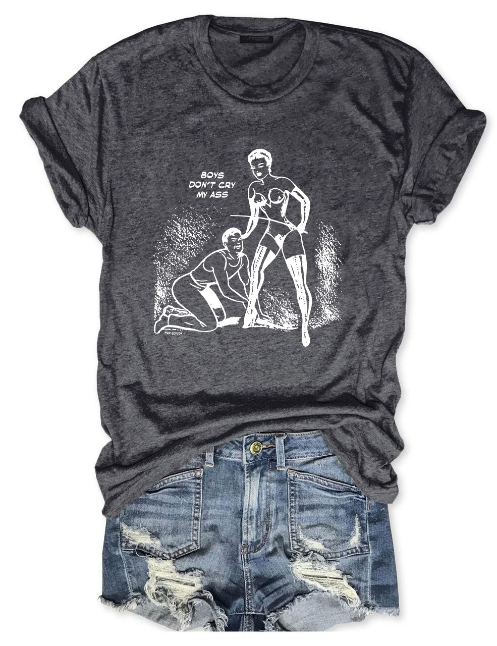 Boys Don't Cry My Ass Vintage Dominatrix Male Submission Funny T-Shirt