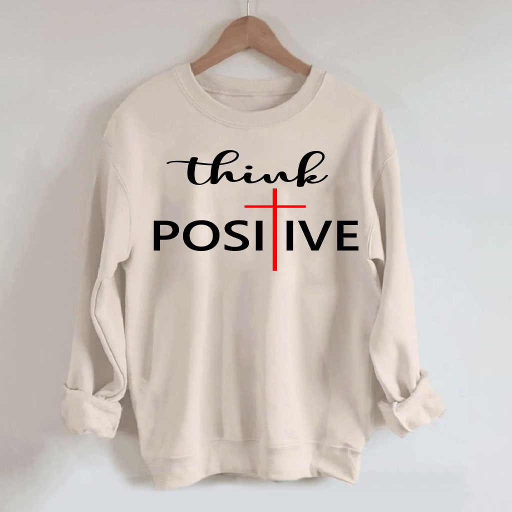 Think Positive Sweatshirt