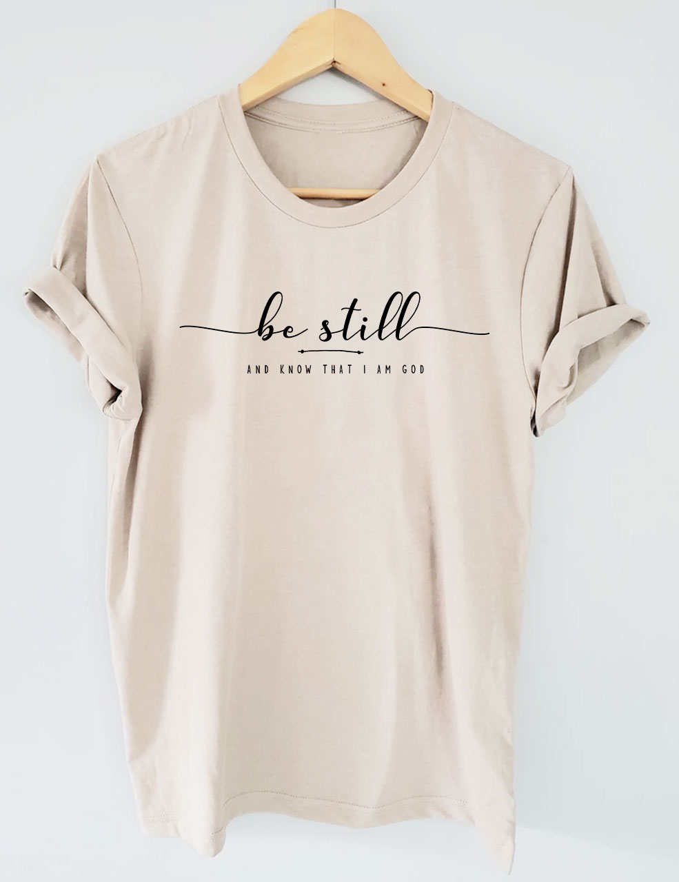 Be Still and Know That I Am God T-shirt