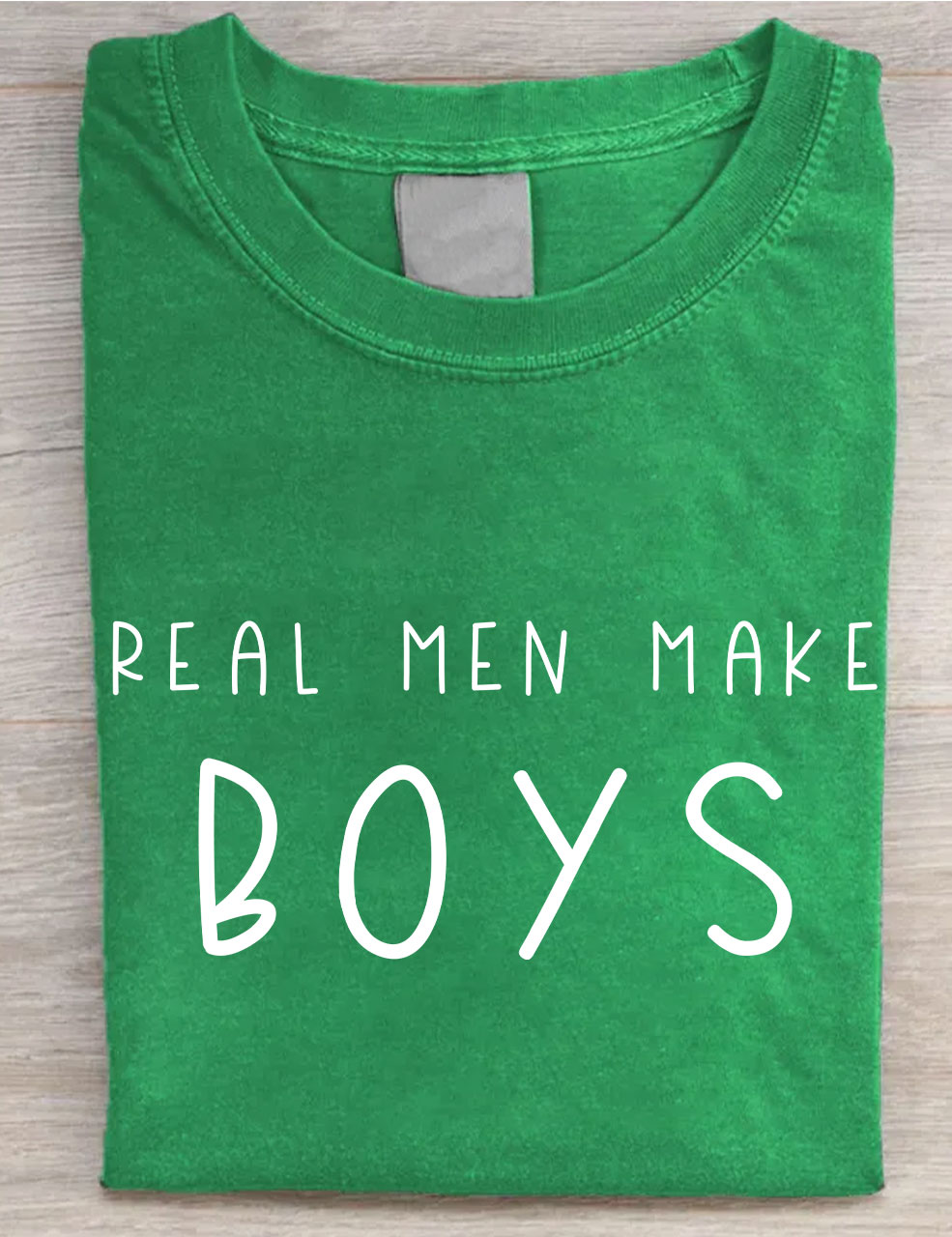 Real Men Make Boys T-shirt