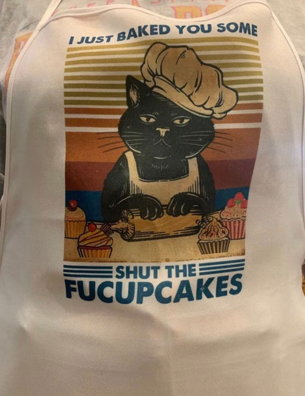 I Baked You Some Shut the Fucupcakes Apron