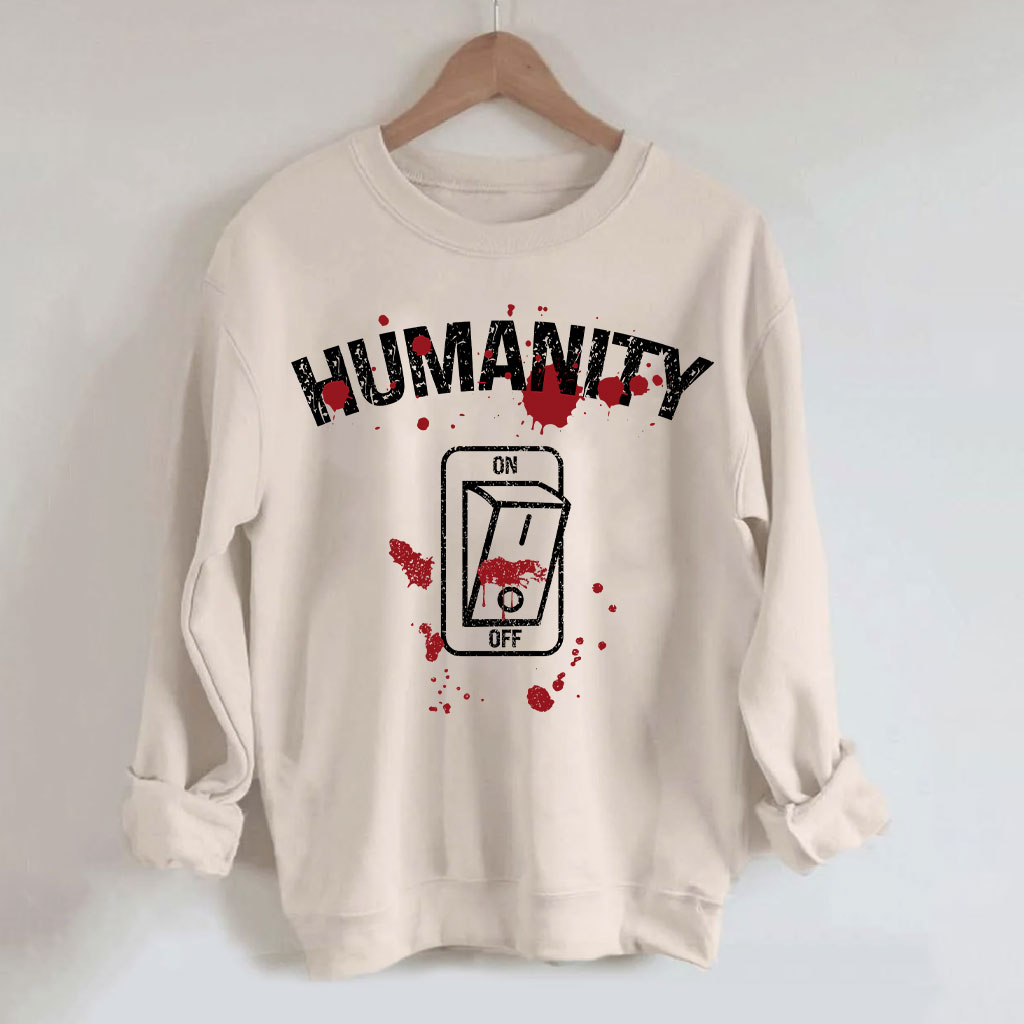 Humanity Switch Off Sweatshirt