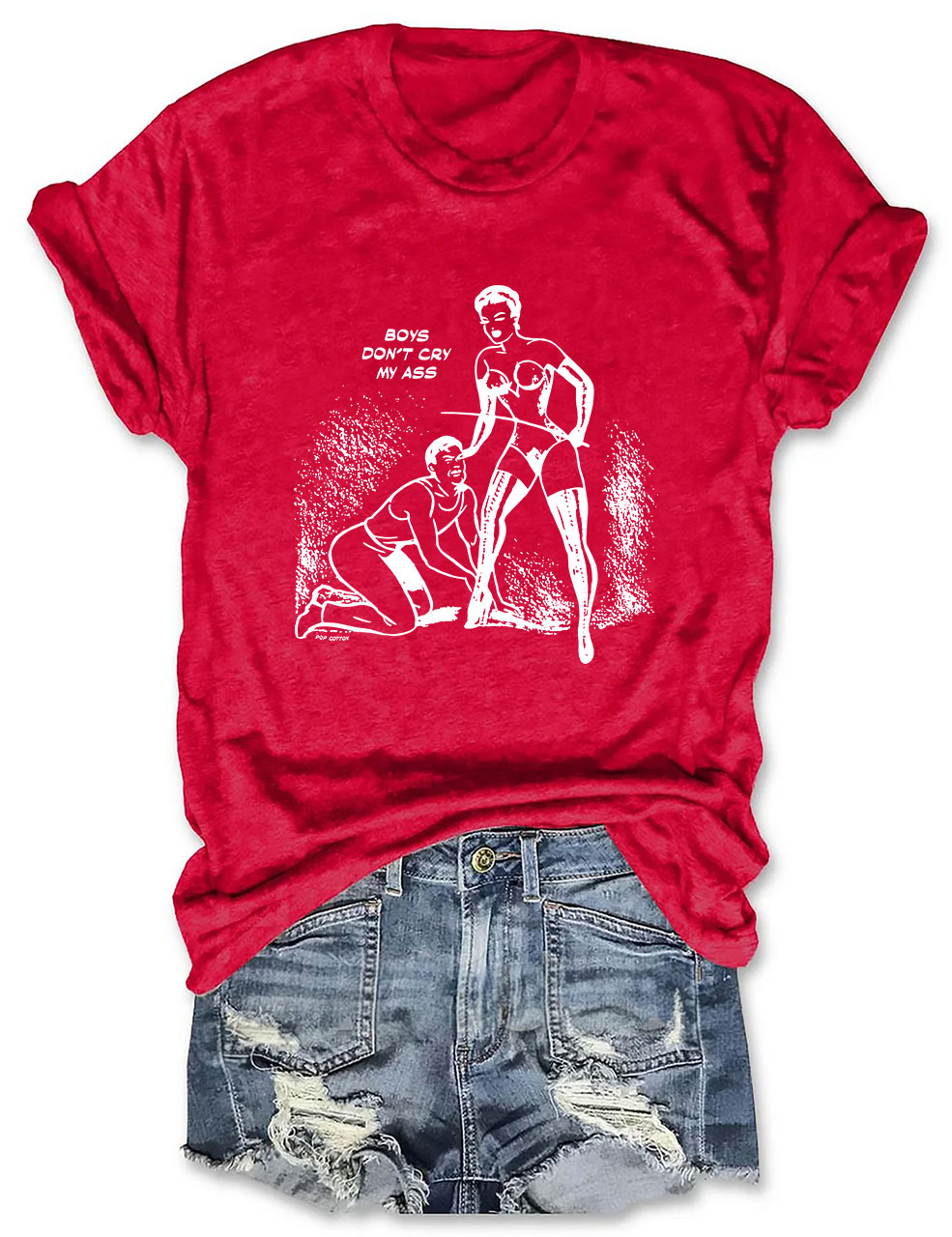 Boys Don't Cry My Ass Vintage Dominatrix Male Submission Funny T-Shirt