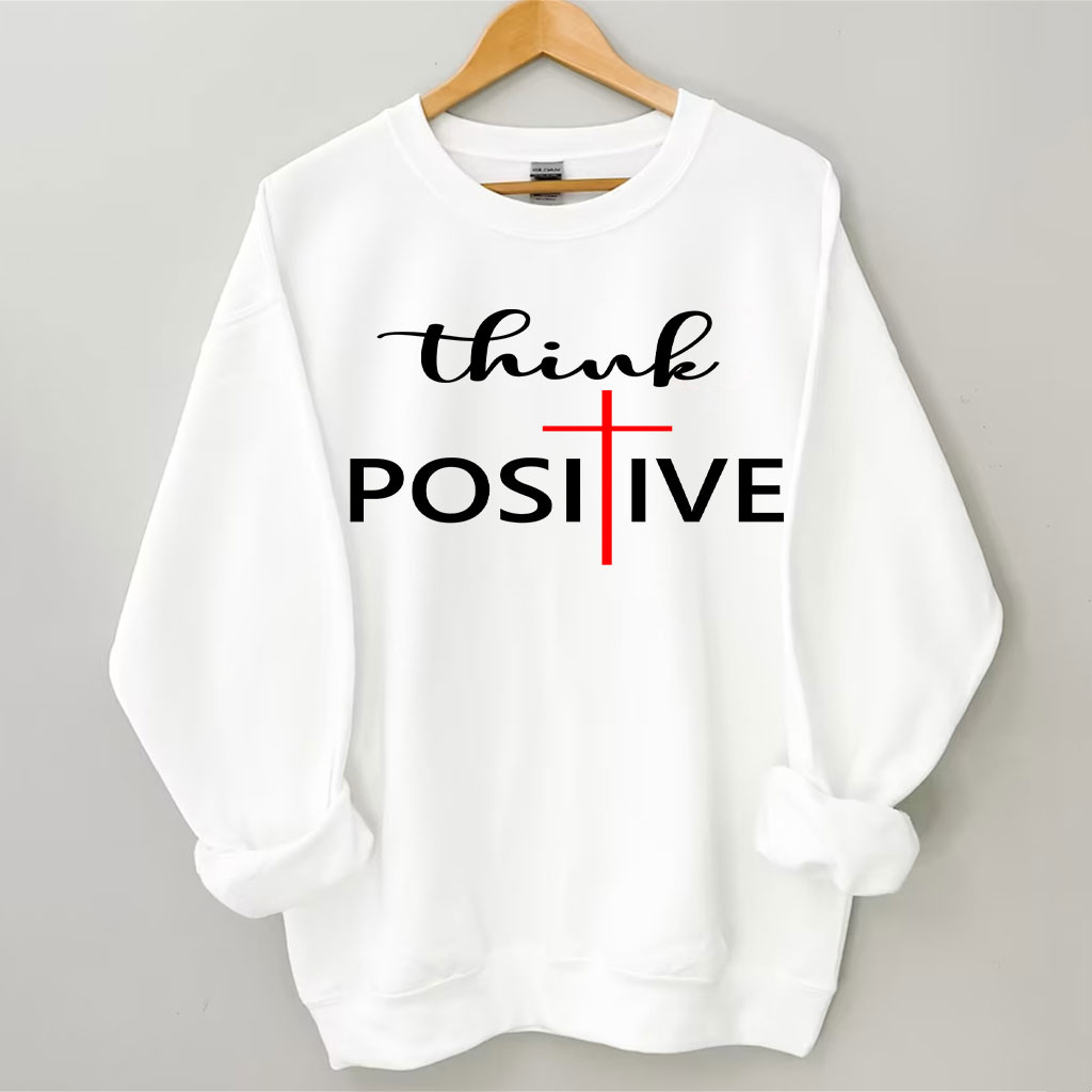 Think Positive Sweatshirt