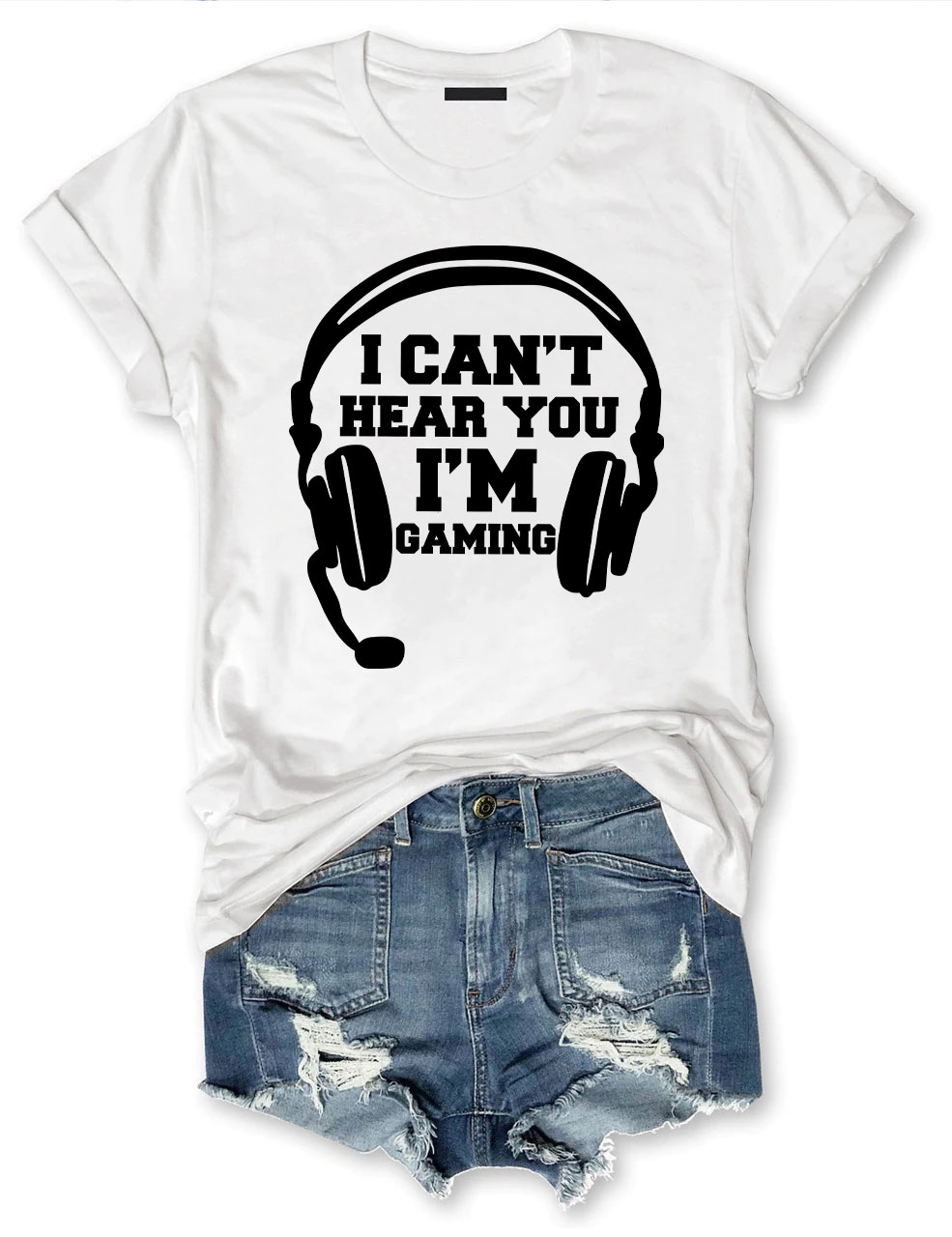 Can't Hear You I'm Gaming T-shirt