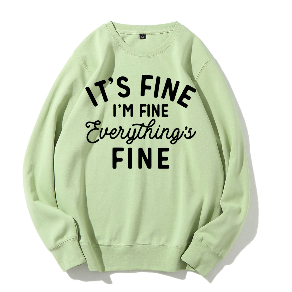 It's Fine I'm Fine Everything Is Fine Sweatshirt