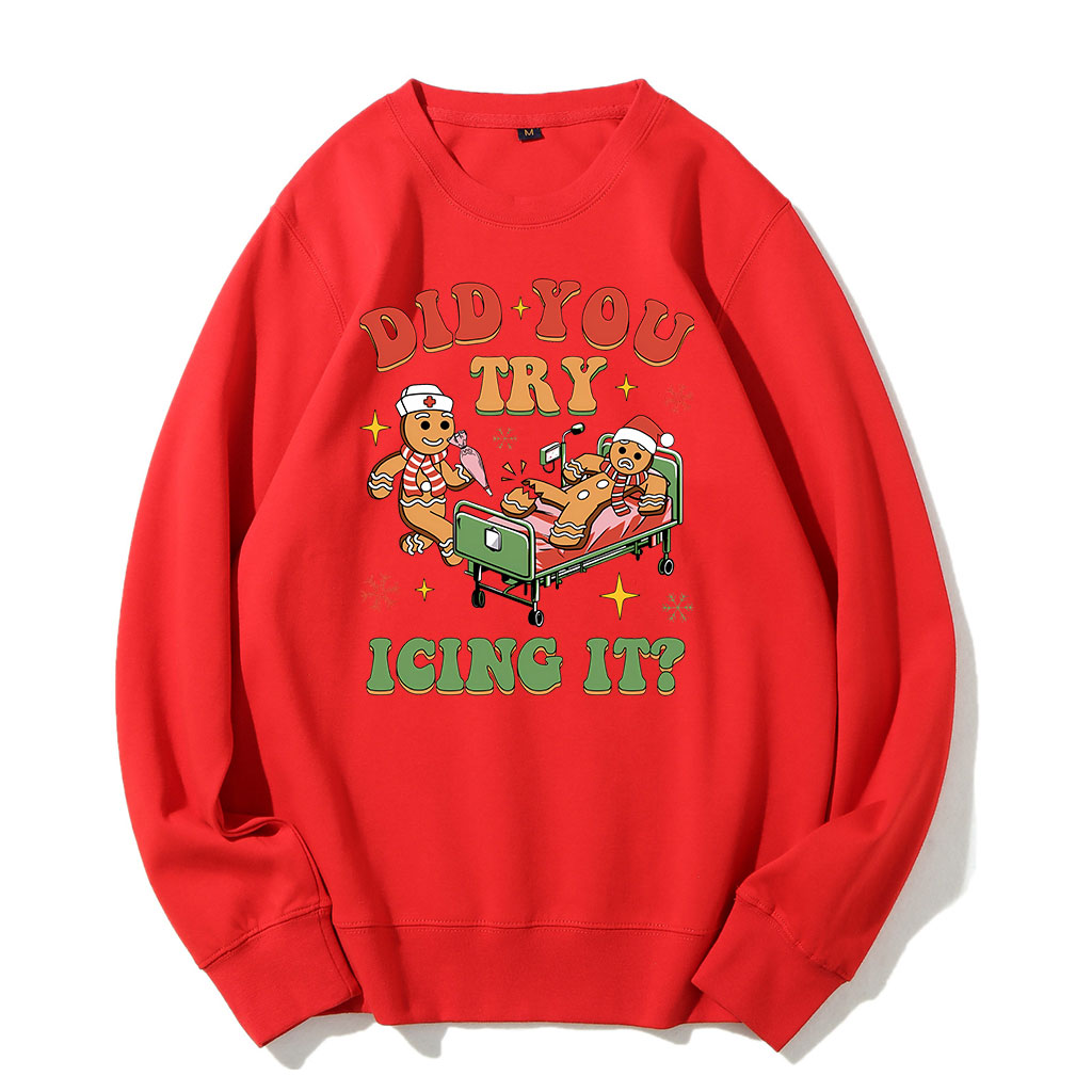 Did You Try Icing It Sweatshirt