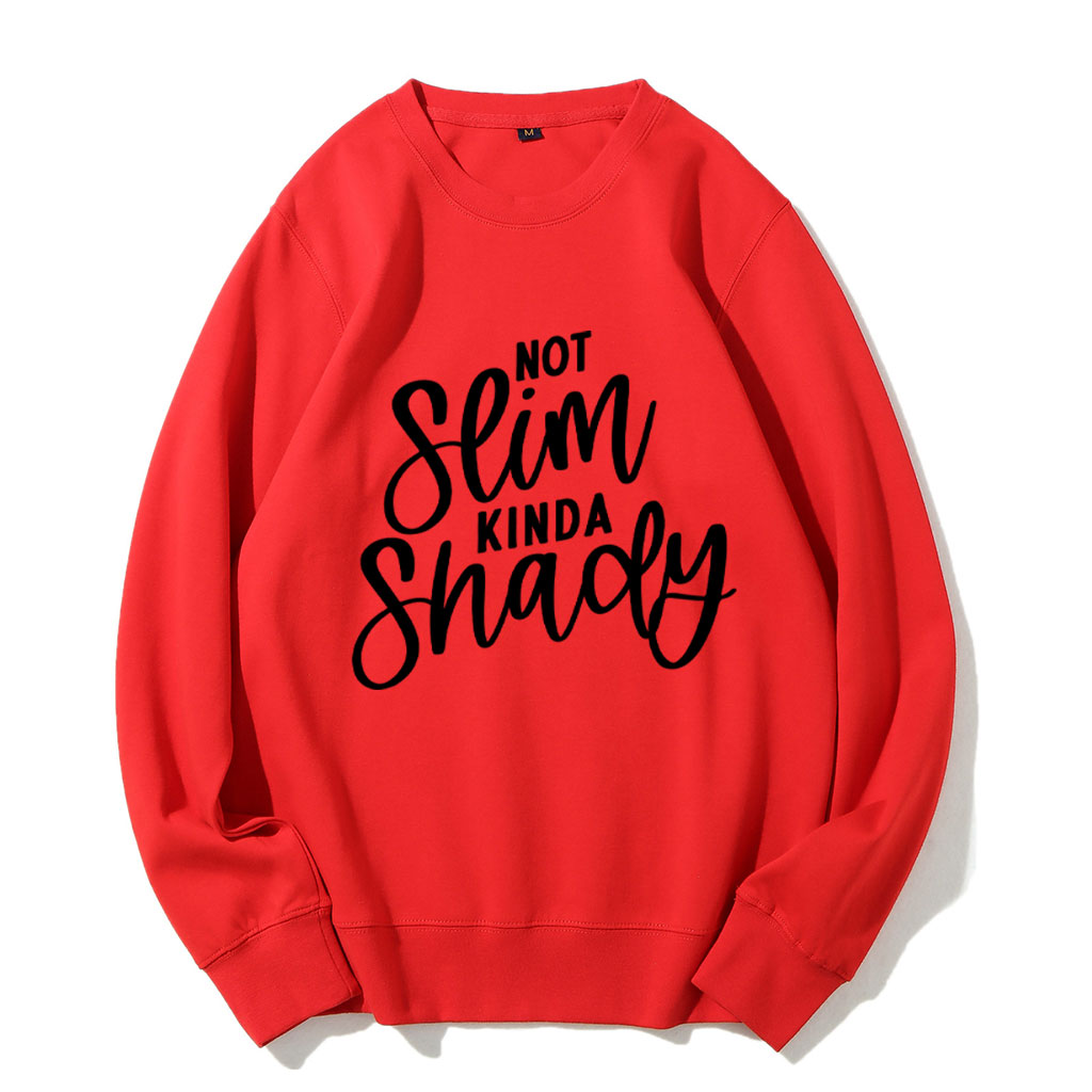 Not Slim Kinda Shady Funny Sweatshirt