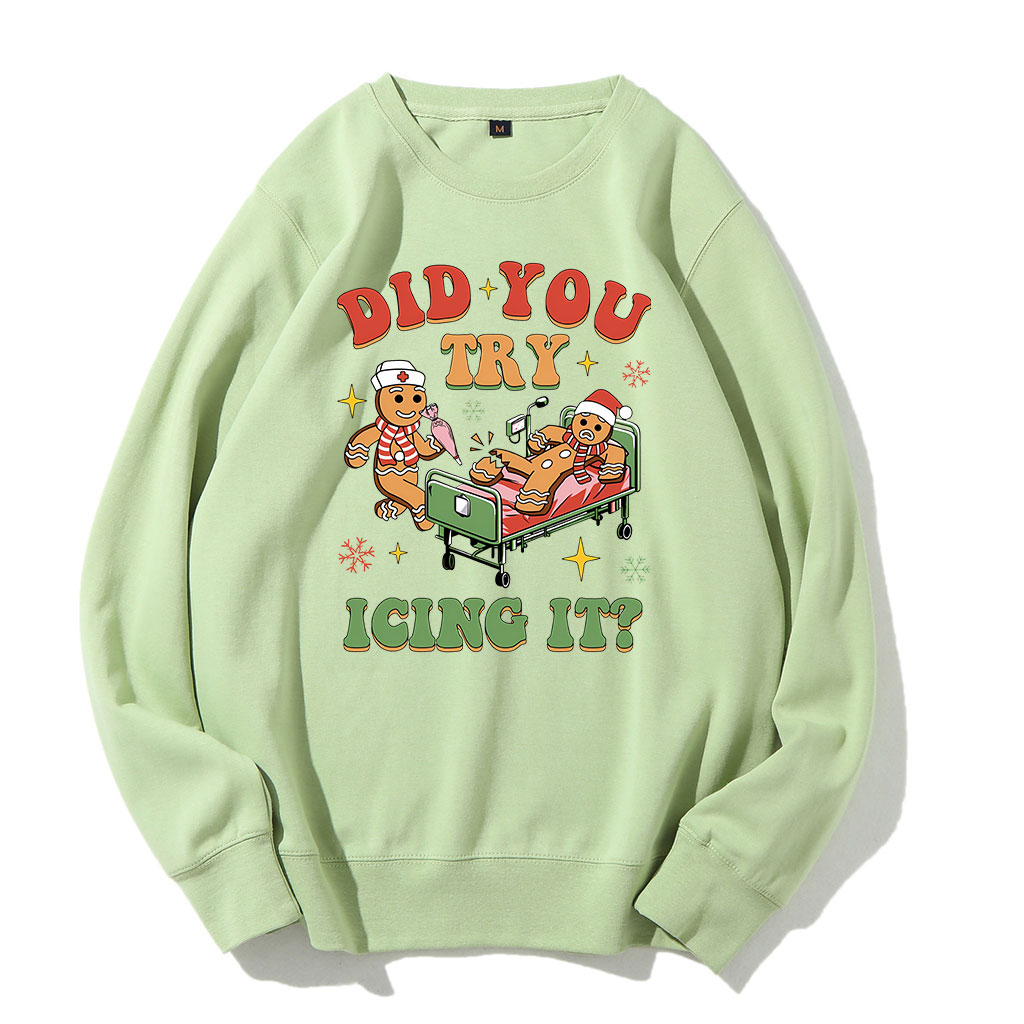 Did You Try Icing It Sweatshirt