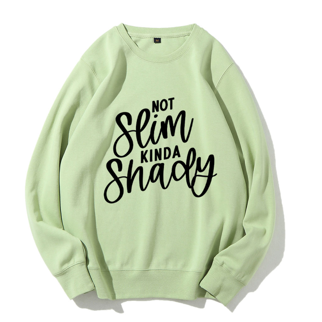 Not Slim Kinda Shady Funny Sweatshirt