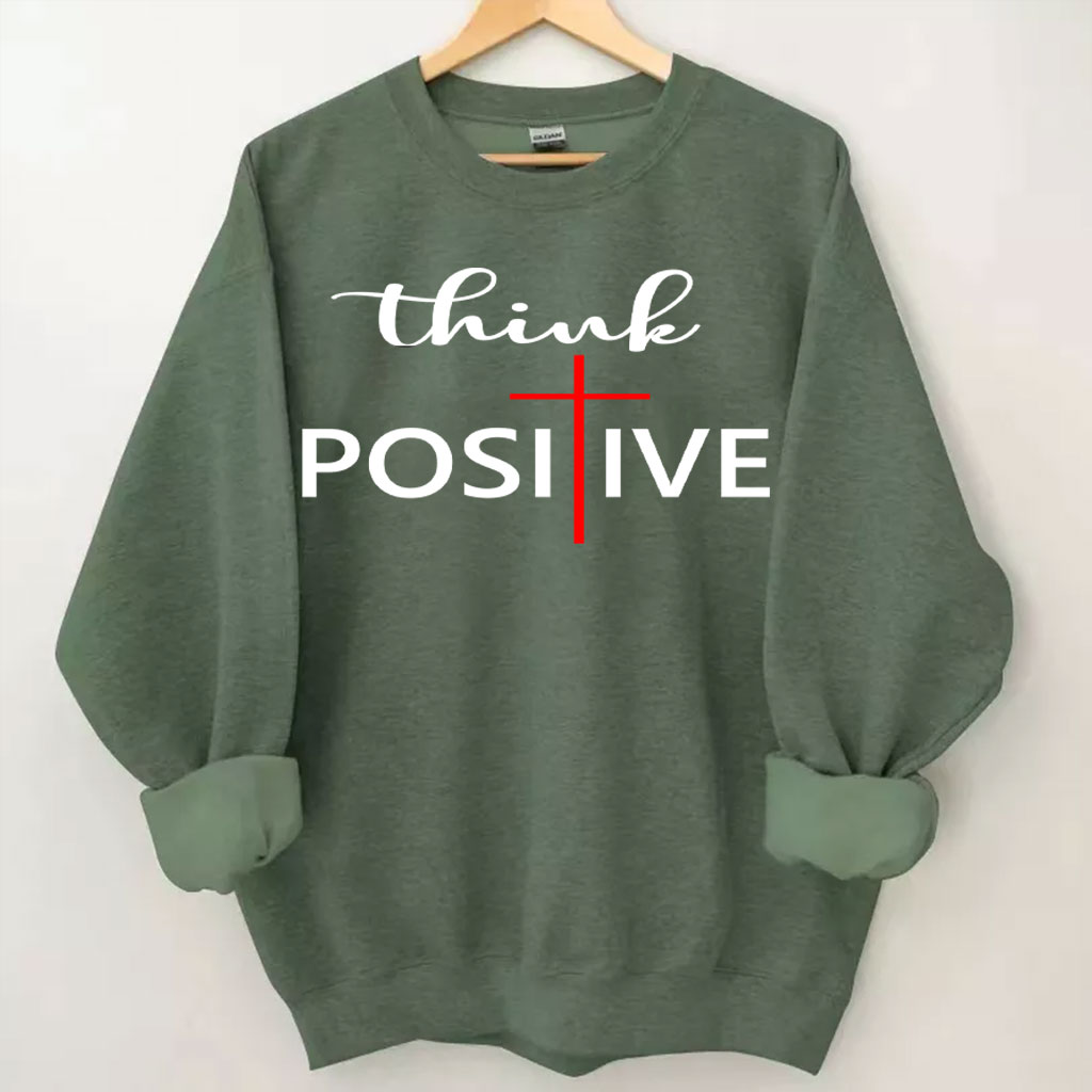 Think Positive Sweatshirt