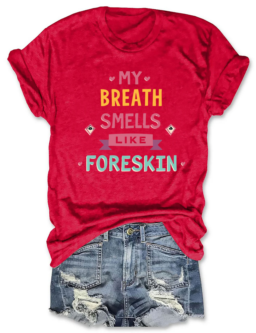 My Breath Smells Like Foreskin Funny T-Shirt