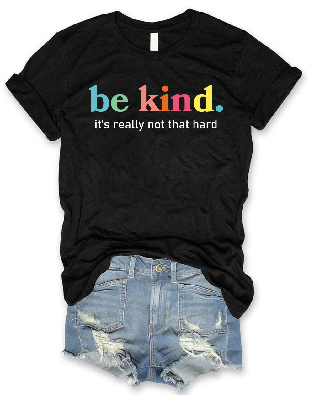 Be Kind It's Really Not That Hard T-Shirt