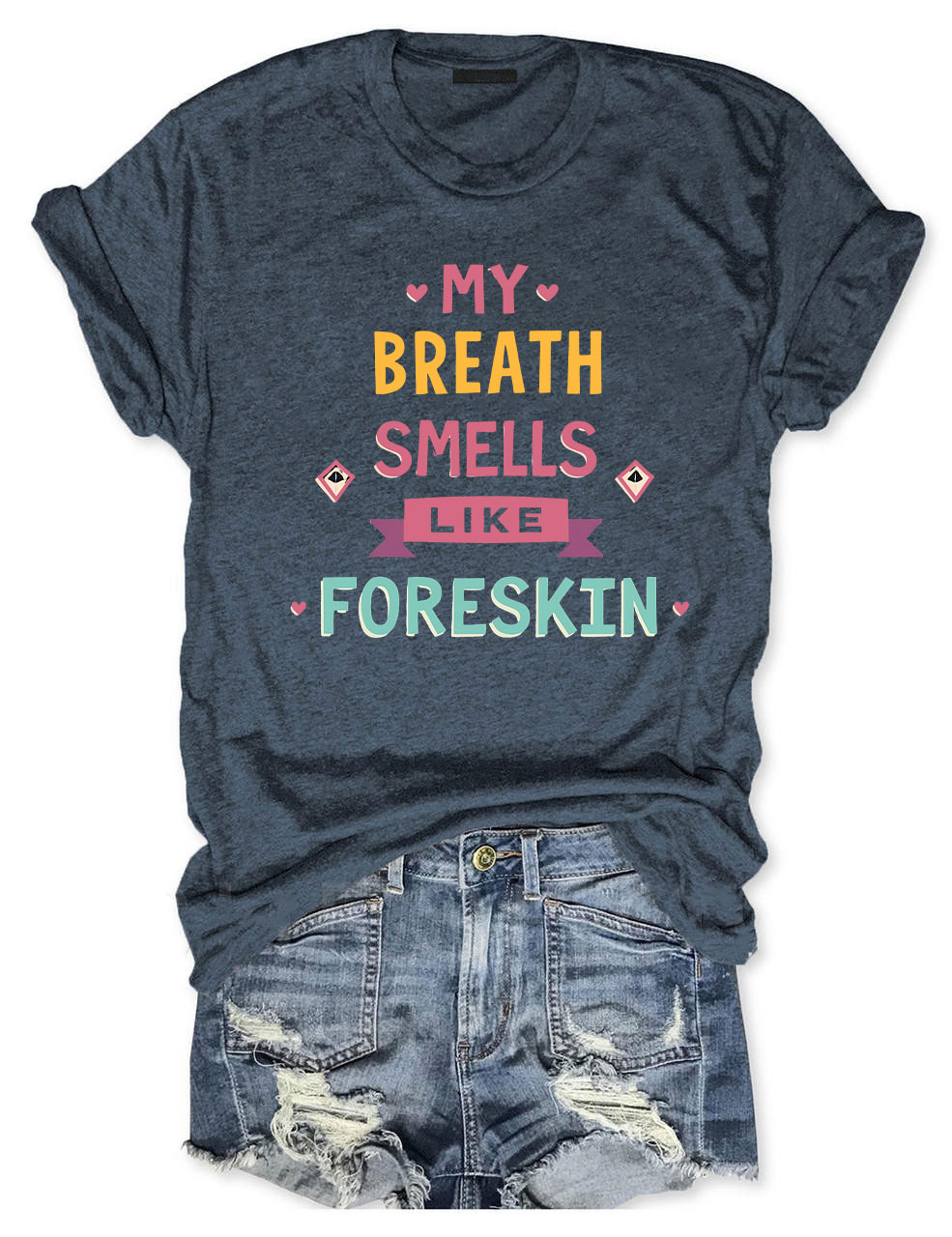 My Breath Smells Like Foreskin Funny T-Shirt