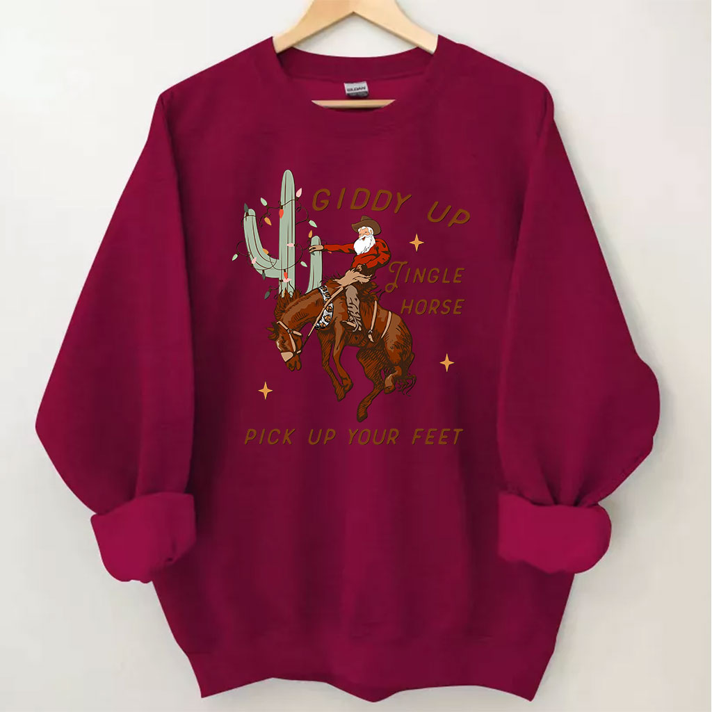 Giddy Up Jingle Horse Pick Up Your Feet Sweatshirt