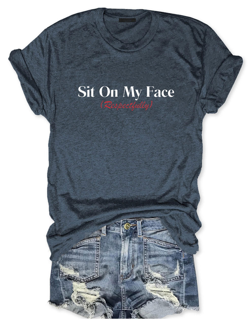 Sit On My Face T-Shirt