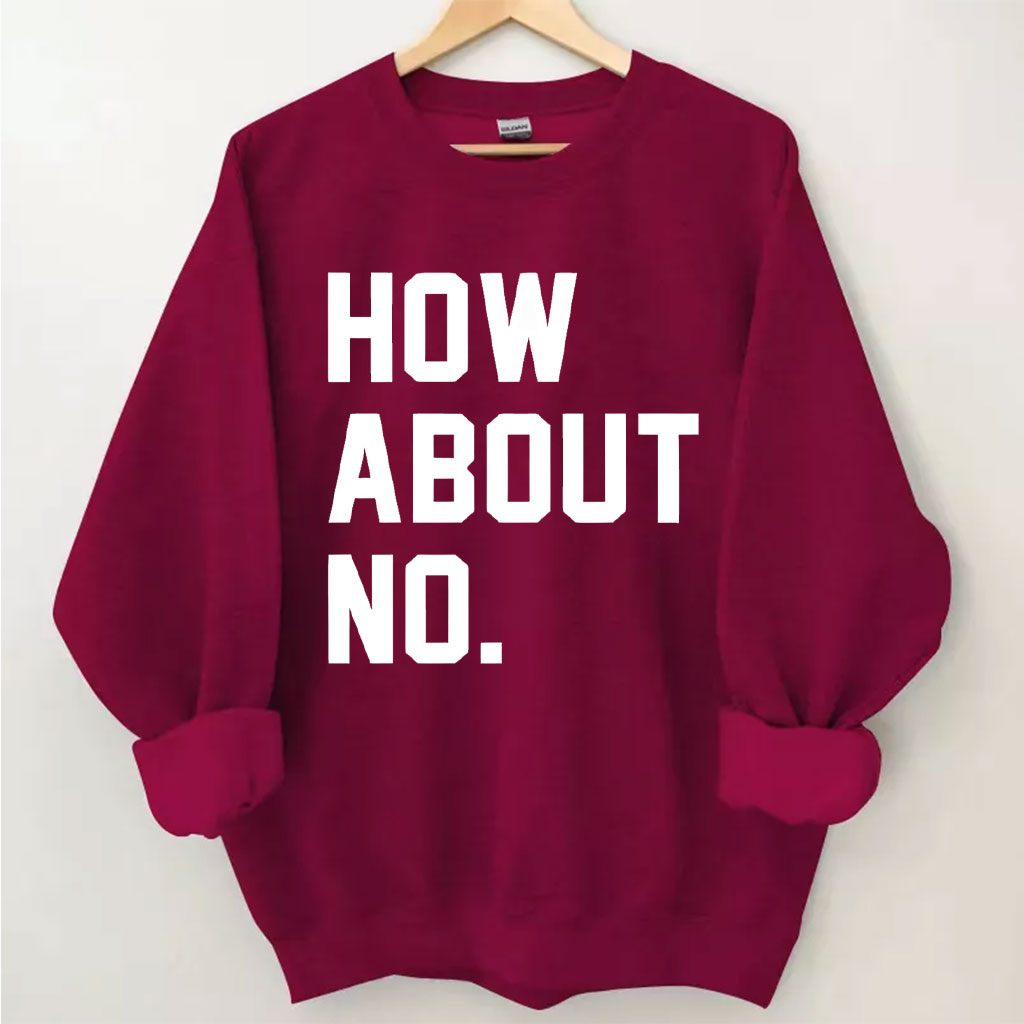 How About No Sweatshirt