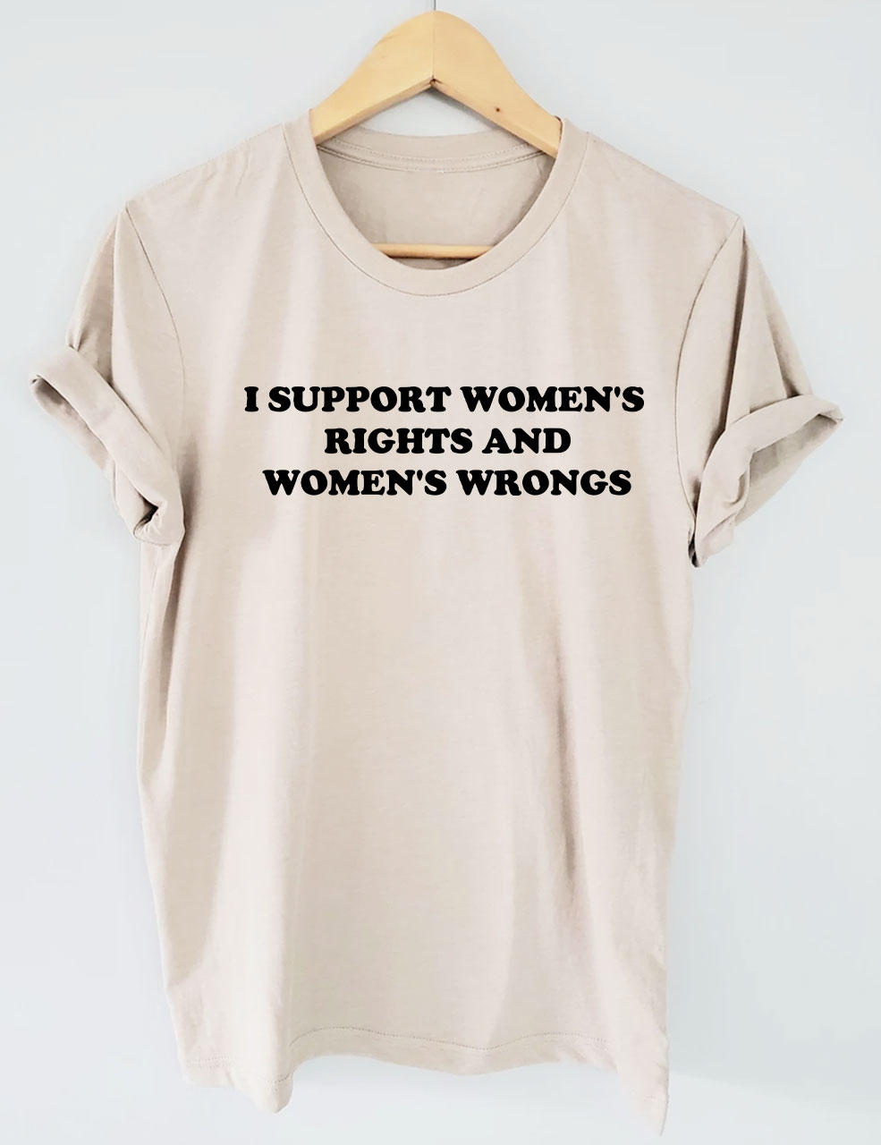 I Support Women's Rights And Women's Wrongs Funny T-Shirt