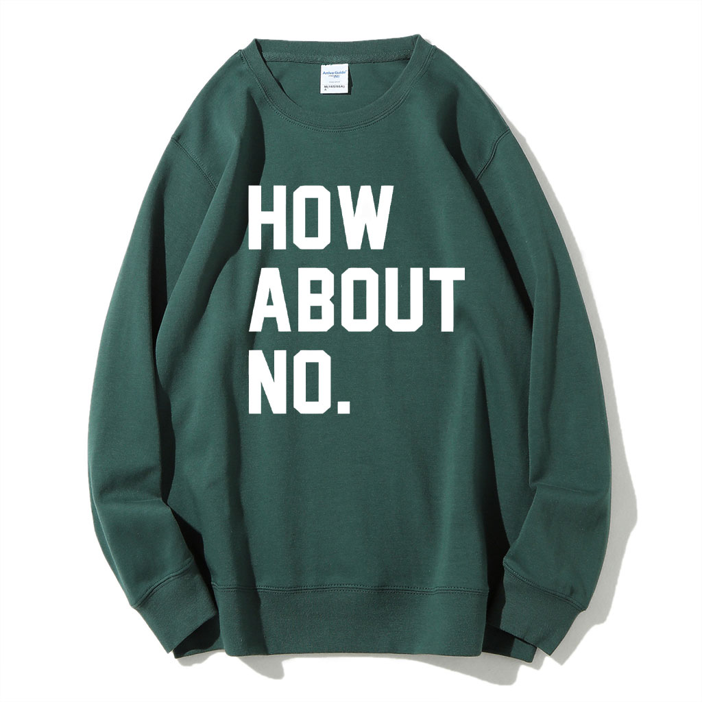 How About No Sweatshirt